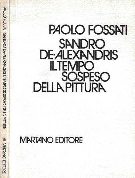 Sandro De - Alexandris, il tempo sospeso della pittura - Paolo Fossati - copertina