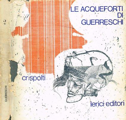 Le acqueforti di Guerreschi 1952-1966 - Enrico Crispolti - copertina