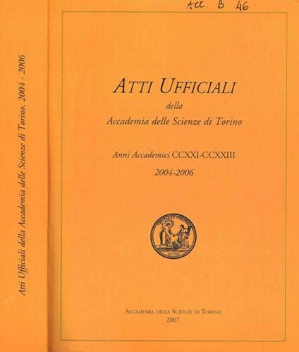 Atti Ufficiali della Accademia delle Scienze di Torino. Anni Accademici CCXXI-CCXXIII, 2004-2006 - copertina