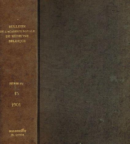 Bulletin de l'Académie Royale de médecine de Belgique, IV serie, tome XV, 1901 - copertina