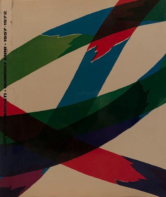 C. Lotti & Associati - Quindici anni. 1957-1972 - Bonaventura Caloro - copertina