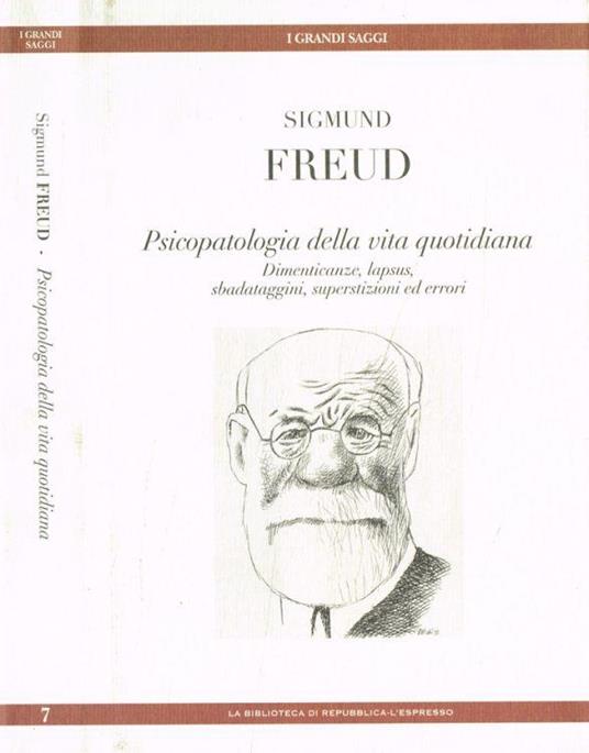 LIBRO PSICOPATOLOGIA DELLA VITA QUOTIDIANA FREUD DIMENTICANZE LAPSUS ERRORI