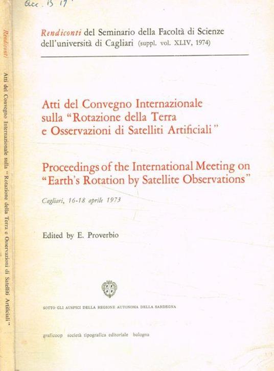 Atti del Convegno Internazionale sulla Rotazione della Terra e osservazioni di satelliti artificiali. Cagliari 16-18 aprile 1973 - copertina