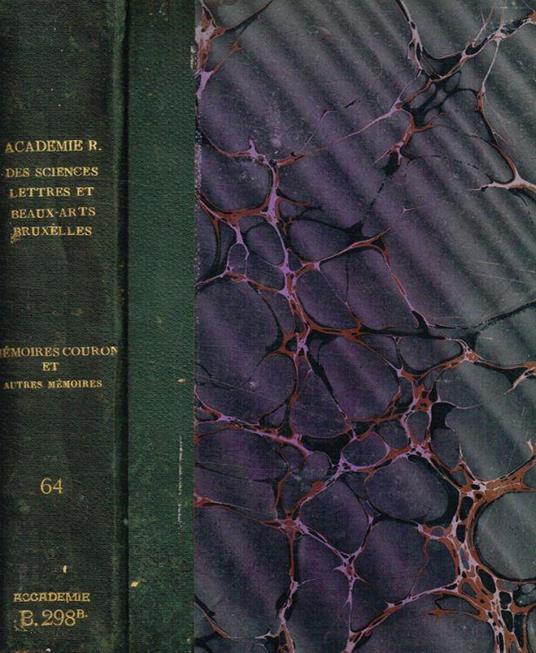 Memoires couronnés et autres memoires publiés par l'Academie Royale des sciences, des lettres et des beaux-arts de Belgique. Collection in-8° tome LXIV, 1905 - copertina