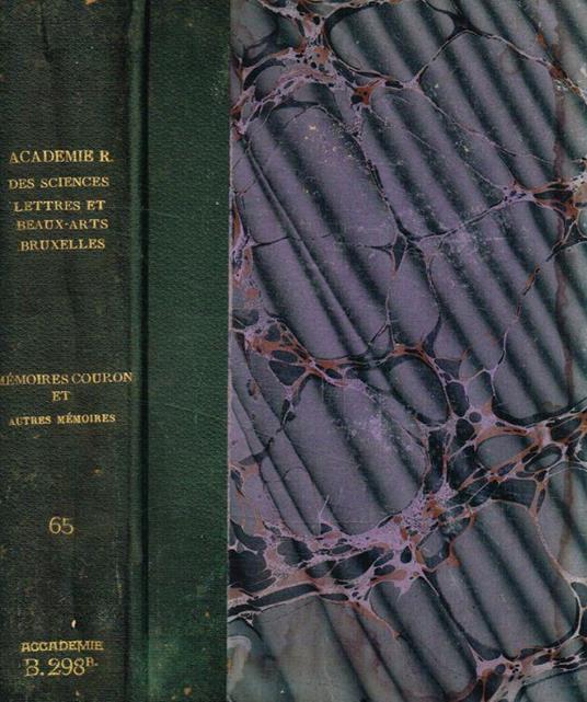 Memoires couronnés et autres memoires publiés par l'Academie Royale des sciences, des lettres et des beaux-arts de Belgique. Collection in-8° tome LXV - copertina