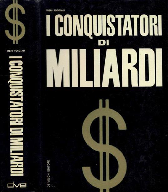 I conquistatori di miliardi - Vieri Poggiali - copertina