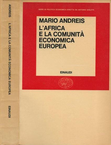 L' Africa e la Comunità economica europea - Mario Andreis - copertina