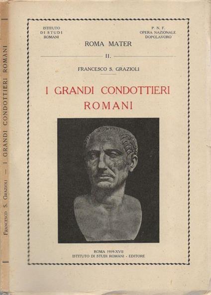 I grandi condottieri romani - Francesco Grazioli - copertina