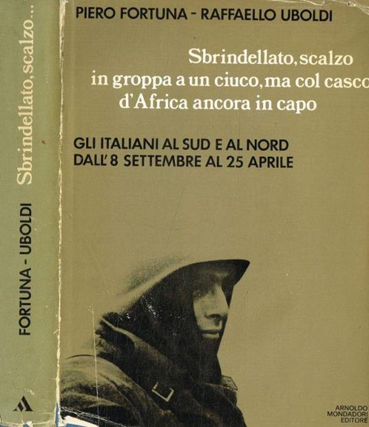 Sbrindellato, scalzo, in groppa a un ciuco, ma col casco d'Africa ancora in capo - Raffaello Uboldi - copertina