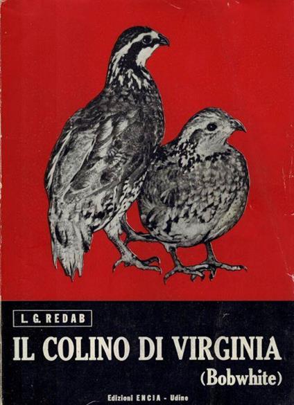 Il colino di Virginia " Bobwhite " - L.G. Redab - Libro Usato - Edizioni  Encia - | IBS