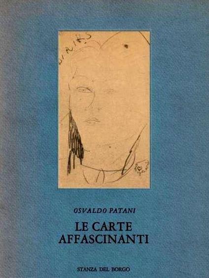 Le carte affascinanti. Disegni italiani del XX secolo. Omaggio a Modigliani - Osvaldo Patani - copertina