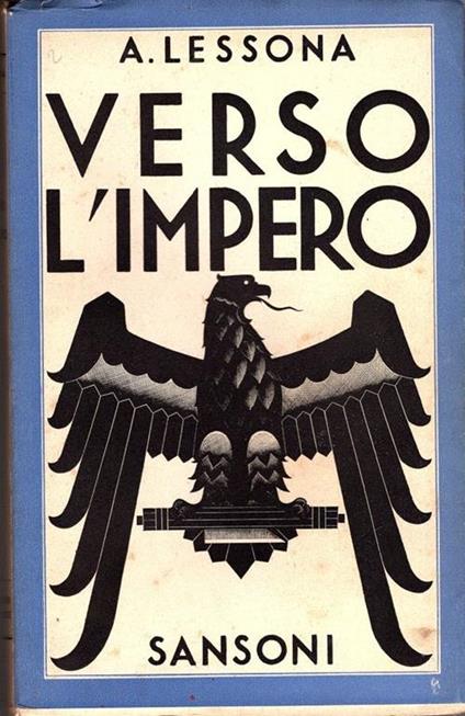 Verso l' Impero. Memorie per la storia politica del conflitto italo - etiopico - Alessandro Lessona - copertina