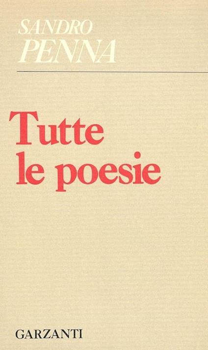 Tutte le poesie - Sandro Penna - Libro Usato - Garzanti Libri - | IBS