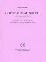 Couteaux au soleil (Curtelle a lu soue). Précédés d'une lettre de Gianfranco Contini Traduction française et postface de Madeleine Santschi