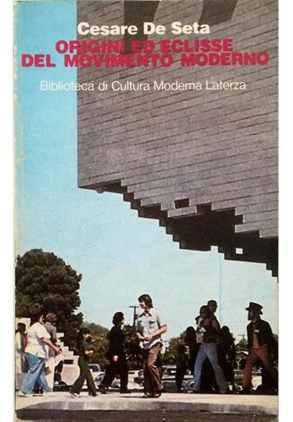 Origini ed eclisse del movimento moderno - Cesare De Seta - copertina