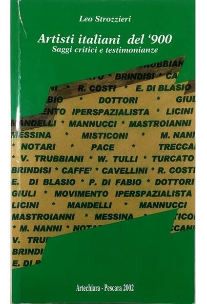 Artisti italiani del '900 Saggi critici e testimonianze - Leo Strozzieri - copertina