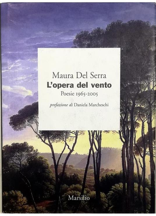 L' opera del vento Poesie 1965-2005 - Maura Del Serra - copertina