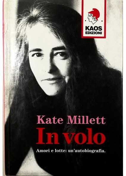 In volo Amori e lotte: un'autobiografia - Kate Millett - copertina