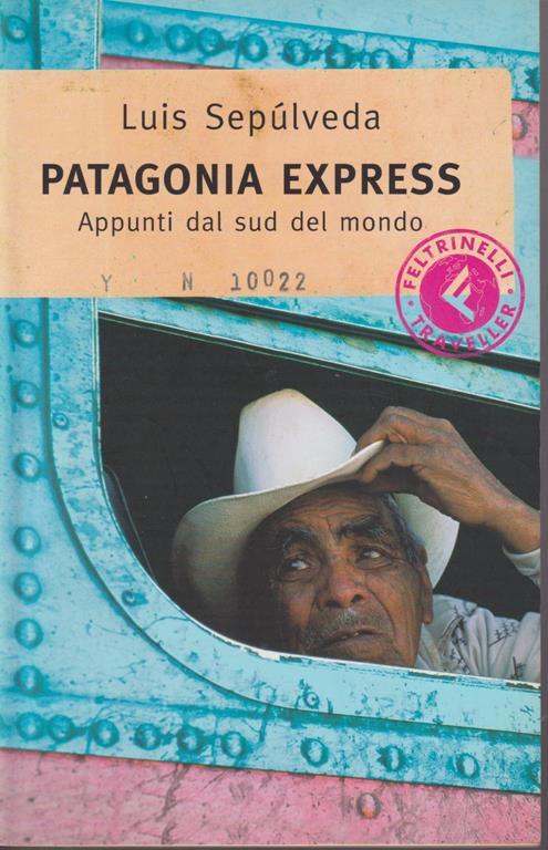 Patagonia express Appunti dal sud del mondo - Luis Sepulveda - Libro Usato  - Feltrinelli - Traveller | IBS