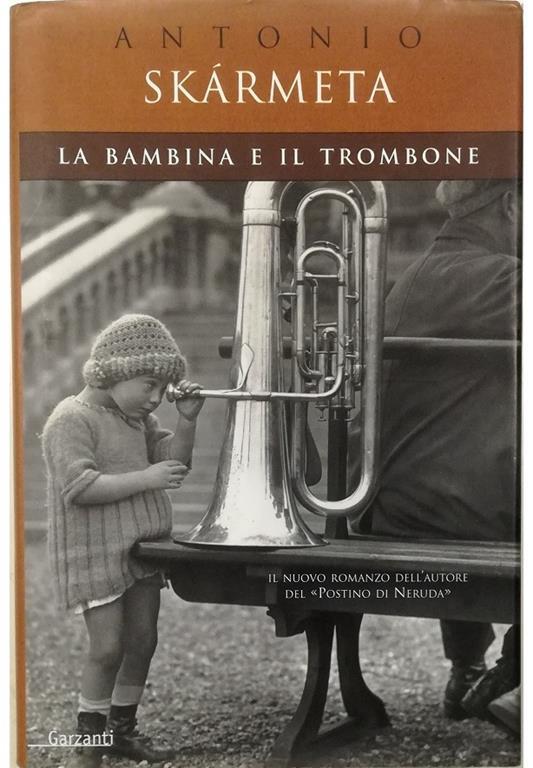 La bambina e il trombone - Antonio Skarmeta - copertina