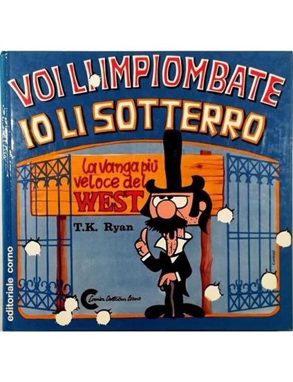 Voi li impiombate, io li sotterro - Tom Ryan - copertina