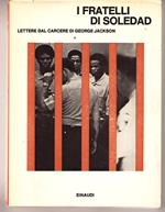 I Fratelli Soledad. Lettere Dal Carcere Di George Jackson