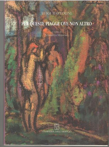 Per Queste Piagge Ove Non Altro - Luigi Bartolini - copertina