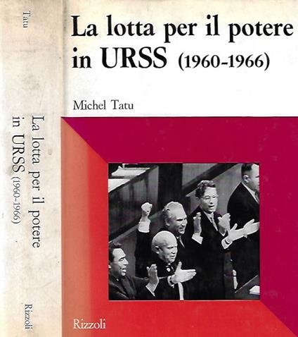 La lotta per il potere in URSS 1960 - 1966 - Michel Tatu - copertina