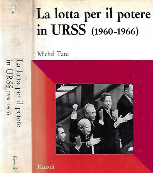 La lotta per il potere in URSS 1960 - 1966 - Michel Tatu - copertina