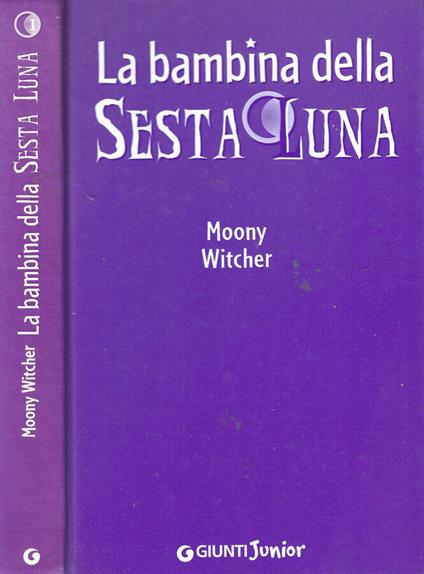 La bambina della sesta luna - Moony Witcher - copertina