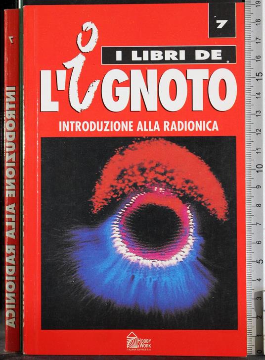 I libri de l'ignoto 7. Introduzione alla radionica - copertina