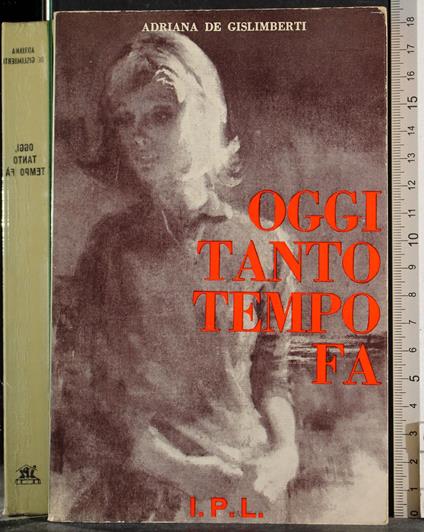 Oggi tanto tempo fa - Adriana De Gislimberti - copertina