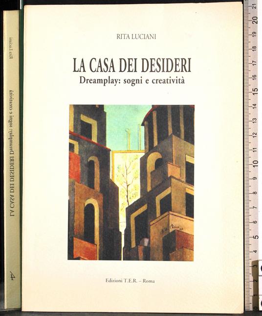 casa dei desideri. Dreamplay: sogni e creatività - Luciani - copertina