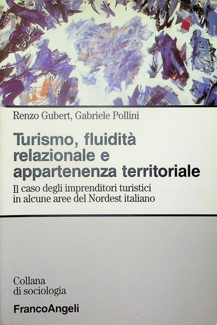 Turismo, fluidità relazionale e appartenenza territoriale: il caso degli imprenditori turistici in alcune aree del Nordest italiano - copertina