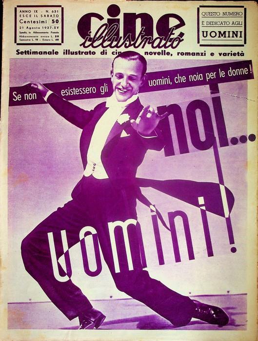 Cine illustrato: settimanale di cinema, novelle, romanzi e varietà: A. IX - N. 631 (21 agosto 1937): questo numero è dedicato agli uomini - copertina
