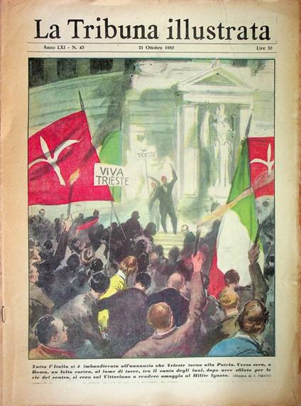 Tutta l'Italia è imbandierata all'annunzio che Trieste torna alla Patria - Presso Velos (Belluno) ... il pesante trattore ... precipitava nel circostante canale - copertina