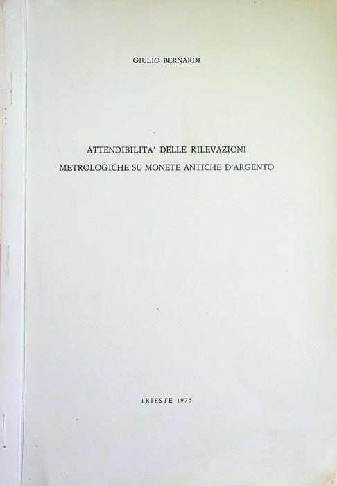 Attendibilità delle rilevazioni metrologiche su monete antiche d'argento - Giulio Bernardi - copertina