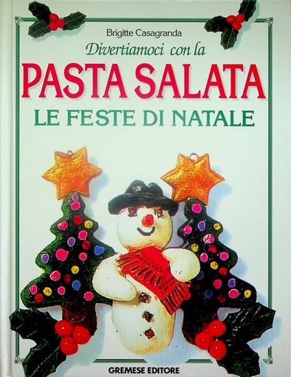 Divertiamoci con la pasta salata: le feste di Natale - Brigitte Casagranda - copertina