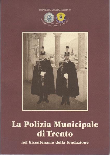 polizia municipale di Trento nel bicentenario della fondazione - Lia De Finis - copertina