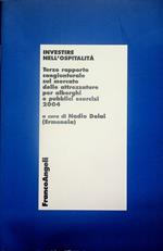 Investire nell'ospitalità: terzo rapporto congiunturale sul mercato delle attrezzature per alberghi e pubblici esercizi: 2004