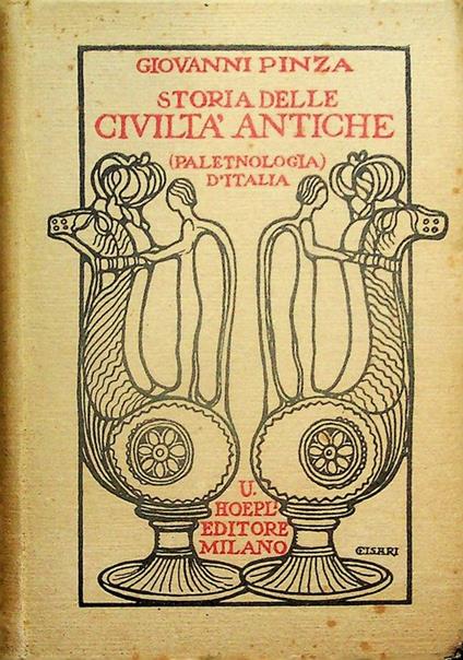 Storia delle civiltà antiche: paletnologia d'Italia dalle origini al V. Sec. A.C - Giovanni Pinza - copertina