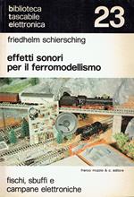 Effetti sonori per il ferromodellismo: fischi, sbuffi e campane elettroniche