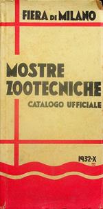 XIIIa Fiera di Milano: Campionaria internazionale: Mostre-mercato internazionali zootecniche: 12-27 aprile 1932