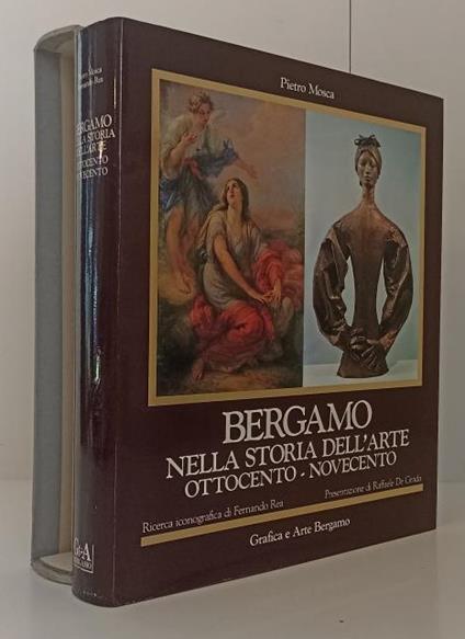 Bergamo Nella Storia Dell'Arte Ottocento Novecento - Mosca- 1985- Cs- Yfs759 - Pietro Mosca - copertina