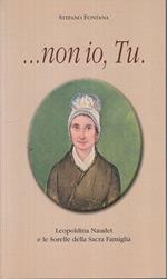 ... Non Io, Tu. - Stefano Fontana - Sorelle Casa Famiglia --