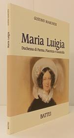 Maria Luigia Duchessa Parma - Gustavo Marchesi - Battei -