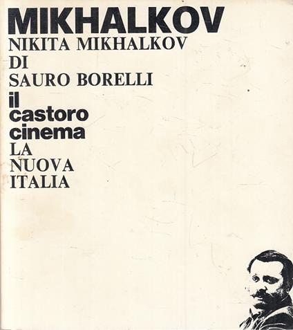 Il Castoro Cinema 93 Mikhalkov- Sauro Borelli- La Nuova Italia-- - Sauro Borelli - copertina