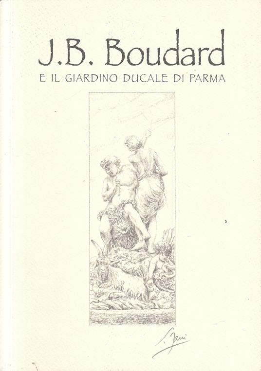 J.B. Boudard E Il Giardino Di Parma --- - copertina