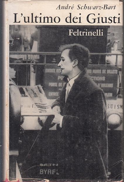 L' Ultimo Dei Giusti - Andrè Schwarz Bart - Feltrinelli -- - André Schwarz Bart - copertina