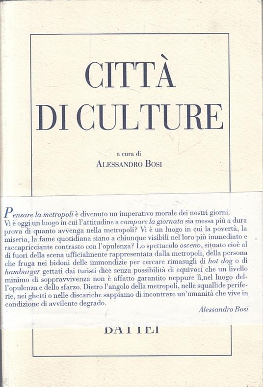 Città Di Culture Parma - Alessandro Bosi - Battei - - Alessandro Bosi - copertina